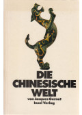 Jacques Gernet - Die chinesische Welt