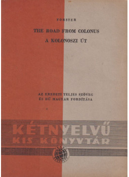 Edward Morgan Forster - The Road from Colonus - A kolonoszi út Edward Morgan Forster - The Road from Colonus - A kolonoszi út, Budapest 1958 antikvár könyv