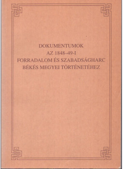 Jároli József - Dokumentumok az 1848-49-i forradalom és szabadságharc Békés megyei történetéhez (dedikált) Jároli József - Dokumentumok az 1848-49-i forradalom és szabadságharc Békés megyei történetéhez (dedikált), Gyula 1995 antikvár könyv