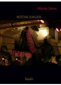 Marno János - Kezünk idegen formákba kezd (dedikált)