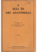 Dr. Horváth Lajos - A száj és arc anatómiája