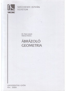 Dr. Hant László, Hámori Ferenc - Ábrázoló geometria Dr. Hant László, Hámori Ferenc - Ábrázoló geometria, Győr 2004 antikvár könyv