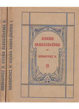 Sienkievicz Henrik - Kisebb elbeszélések I-II. Sienkievicz Henrik - Kisebb elbeszélések I-II., Budapest 1905 antikvár könyv