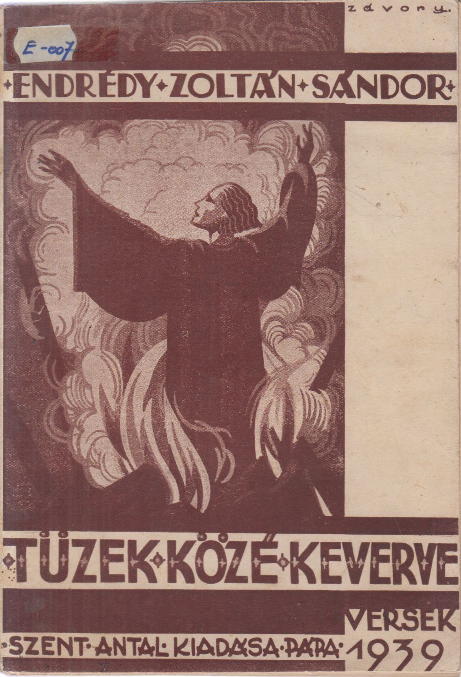 Endrédy Zoltán Sándor - Tüzek közé keverve (dedikált) Endrédy Zoltán Sándor - Tüzek közé keverve (dedikált), Pápa 1939 antikvár könyv