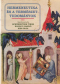 Schwendtner Tibor (szerk.),Kiss Olga (szerk.),Ropolyi László szerk. - Hermeneutika és a természettudományok