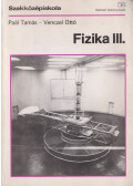 Paál Tamás,Venczel Ottó - Fizika III. Szakközépiskola
