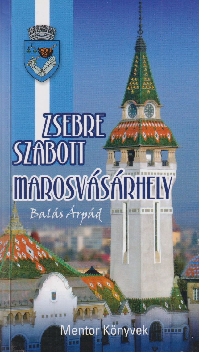 Balás Árpád - Zsebre szabott Marosvásárhely (dedikált) Balás Árpád - Zsebre szabott Marosvásárhely (dedikált), null 2016 antikvár könyv