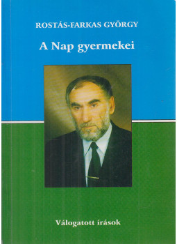 Rostás-Farkas György - A Nap gyermekei (dedikált) Rostás-Farkas György - A Nap gyermekei (dedikált), null 1999 antikvár könyv