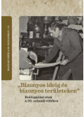  - "Bizonyos ideig és bizonyos területeken"