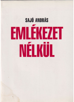 Sajó András - Emlékezet nélkül (dedikált) Sajó András - Emlékezet nélkül (dedikált), Budapest 1991 antikvár könyv