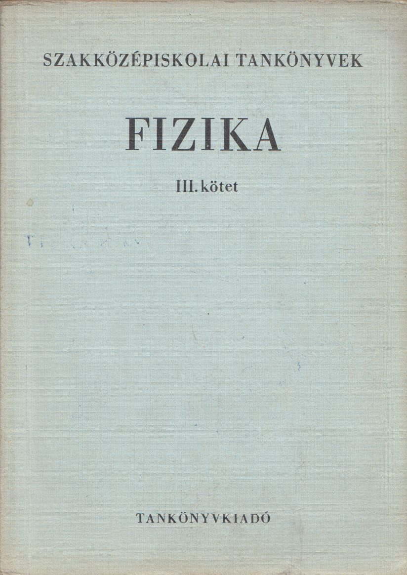 Nagy János,Nagy Jánosné,Dr. Bayer István - Fizika III.