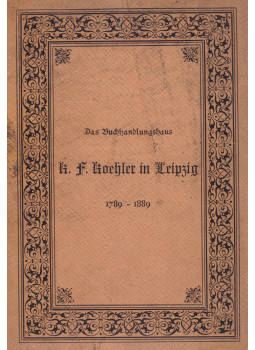 - Das Buchhandlungshaus K. F. Koehler in Leipzig - Das Buchhandlungshaus K. F. Koehler in Leipzig, Leipzig 1889 antikvár könyv