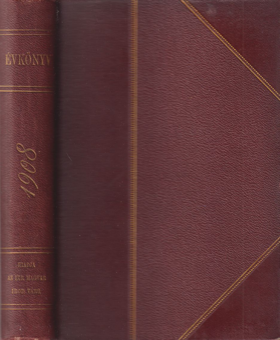 Bánóczi József - Évkönyv 1908. - Az Izr. Magyar Irodalmi Társulat kiadványa Bánóczi József - Évkönyv 1908. - Az Izr. Magyar Irodalmi Társulat kiadványa, Budapest 1908 antikvár könyv