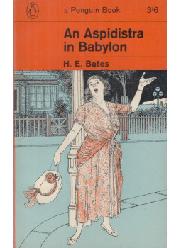 H. E. Bates - An Aspidistra in Babylon H. E. Bates - An Aspidistra in Babylon, Harmondsworth 1964 antikvár könyv
