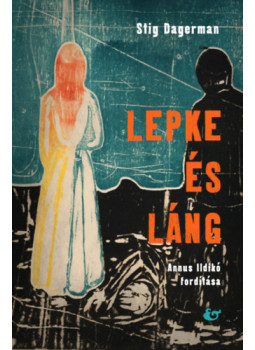 DAGERMAN, STIG - Lepke és láng DAGERMAN, STIG - Lepke és láng, null 2026 antikvár könyv