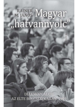 Rainer M. János - Magyar "hatvannyolc" Rainer M. János - Magyar "hatvannyolc", null 2026 antikvár könyv