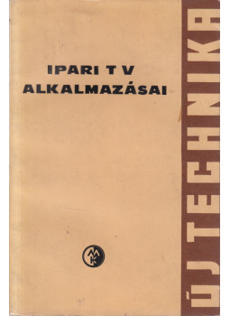 Simon Gyula, dr. - Ipari TV alkalmazásai Simon Gyula, dr. - Ipari TV alkalmazásai, Budapest 1963 antikvár könyv