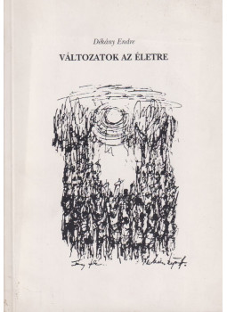 Dékány Endre - Változatok az életre (dedikált) Dékány Endre - Változatok az életre (dedikált), Budapest 1993 antikvár könyv
