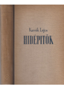 Kassák Lajos - Hídépítők Kassák Lajos - Hídépítők, Budapest 1942 antikvár könyv