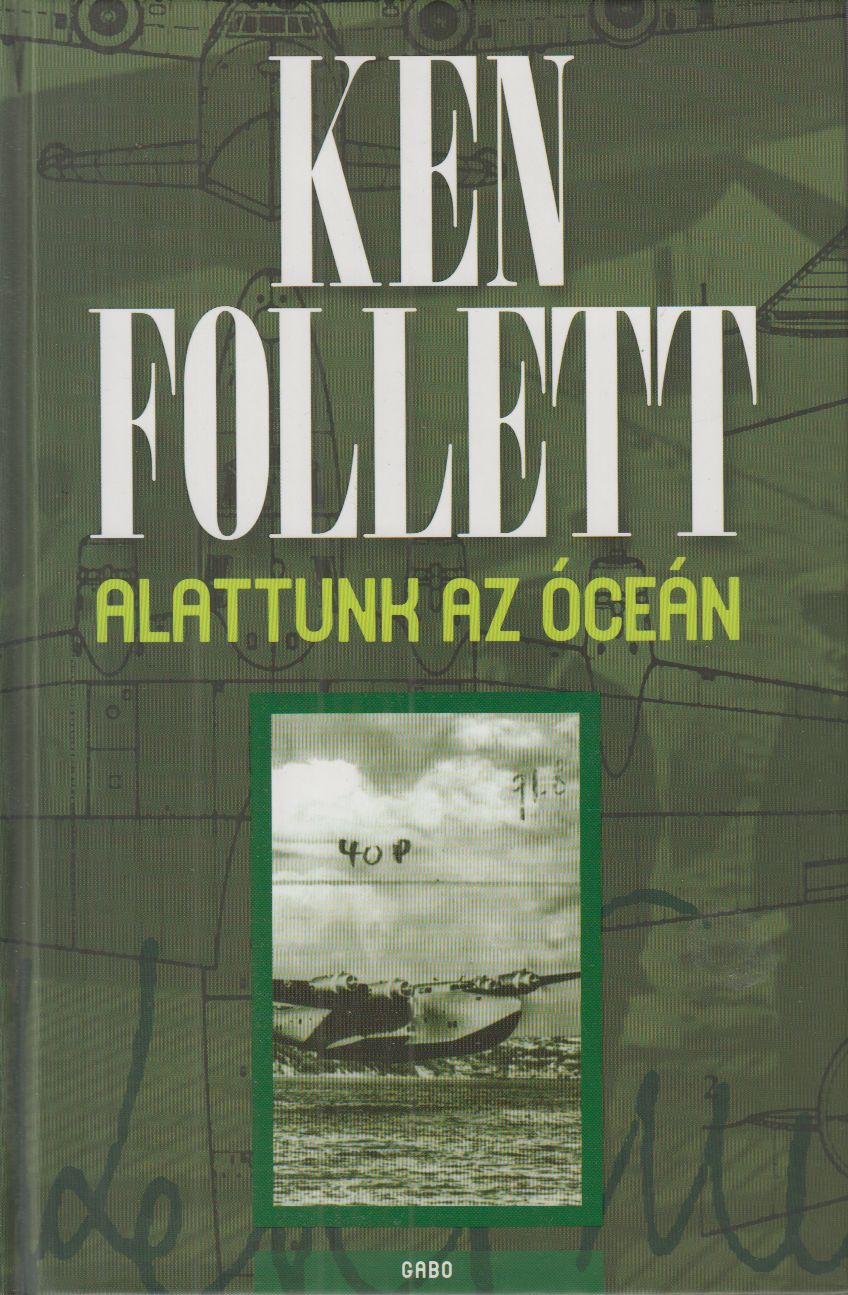 Ken Follett - Alattunk az óceán