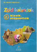 Dr. Mester Miklósné - Zöld kalandok 2. rész - Vizek, vízpartok