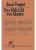 Jean Piaget - Das Weltbild des Kindes