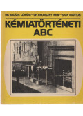 Sain Márton,Balázs Loránt dr.,Hronszky Imre dr. - Kémiatörténeti ABC