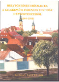 Szabó Attila - Helytörténeti részletek a Kecskeméti Ferences Rendház háztörténetéből (1644-1950)