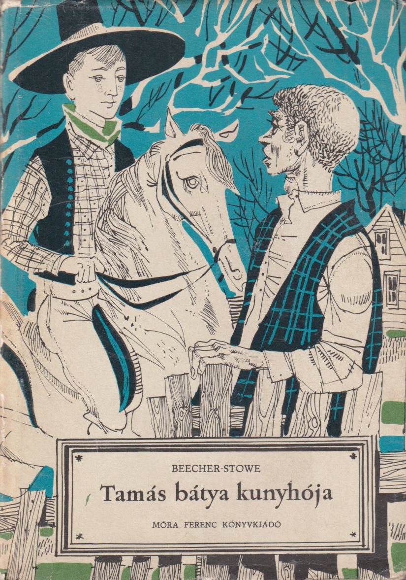 Beecher-Stowe, Harriet - Tamás bátya kunyhója