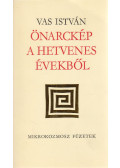 Vas István - Önarckép a hetvenes évekből
