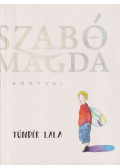 Szabó Magda - Tündér Lala