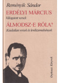 Reményik Sándor - Erdélyi március / Álmodsz-e róla?