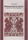 Lukács Ágnes - Mikekarácsonyfai szó-kincsek, avagy pillantás "Göcsej hangkutaiba"