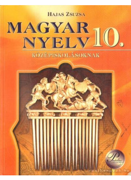 Hajas Zsuzsa - Magyar nyelv 10. Hajas Zsuzsa - Magyar nyelv 10., Debrecen 2005 antikvár könyv