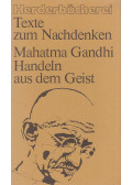 Mahatma Gandhi - Handeln aus dem Geist