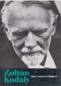 Eősze László - Zoltán Kodály - Sein Leben in Bildern