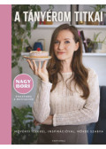 Nagy Borbála - A tányérom titkai - Növényi ízekkel, inspirációval, nőkre szabva