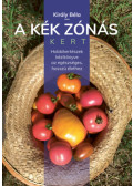Király Béla - A kék zónás kert