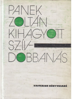 Panek Zoltán - Kihagyott szívdobbanás Panek Zoltán - Kihagyott szívdobbanás, Bukarest 1985 antikvár könyv