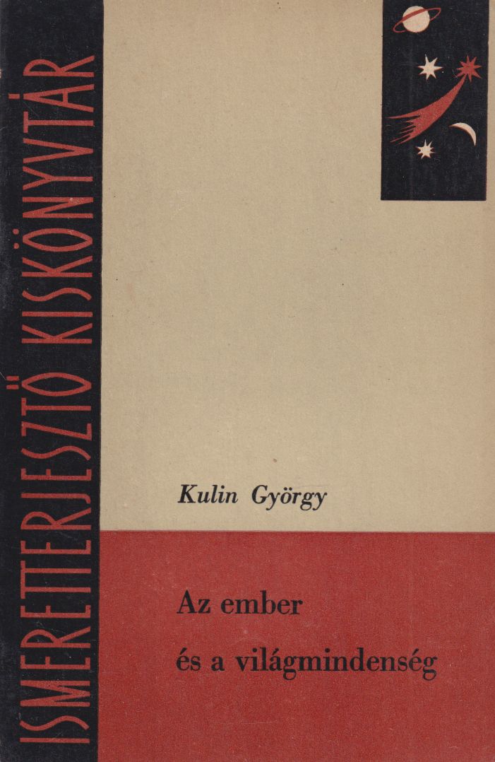 Kulin György - Az ember és a világmindenség Kulin György - Az ember és a világmindenség, Budapest 1963 antikvár könyv