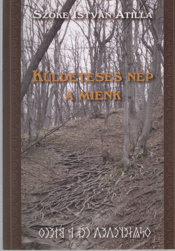 Szőke István Atilla - Küldetéses nép a mienk Szőke István Atilla - Küldetéses nép a mienk, null 2013 antikvár könyv