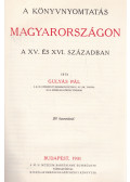 Gulyás Pál - A könyvnyomtatás Magyarországon a XV. és XVI. században