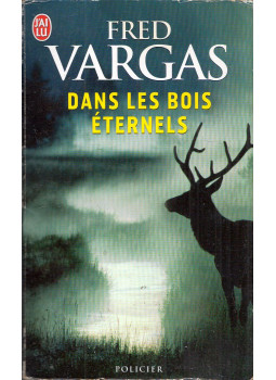 Vargas, Fred - Dans les bois éternels Vargas, Fred - Dans les bois éternels, Paris 2009 antikvár könyv