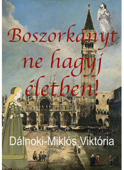 Dálnoki-Miklós Viktória - Boszorkányt ne hagyj életben Dálnoki-Miklós Viktória - Boszorkányt ne hagyj életben, null 2026 antikvár könyv