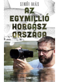 Szendőfi Balázs - Az egymillió horgász országa