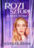Horgas Ádám - Rozi sztori - A fény titka