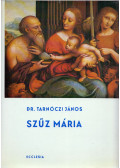 Dr. Tarnóczi János - Szűz Mária