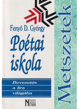 Fenyő D. György - Poétai iskola Fenyő D. György - Poétai iskola, Budapest 1999 antikvár könyv