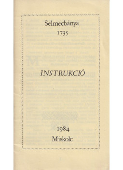 Zsámboki László - Instrukció - Selmecbánya 1735, Miskolc 1984 antikvár könyv