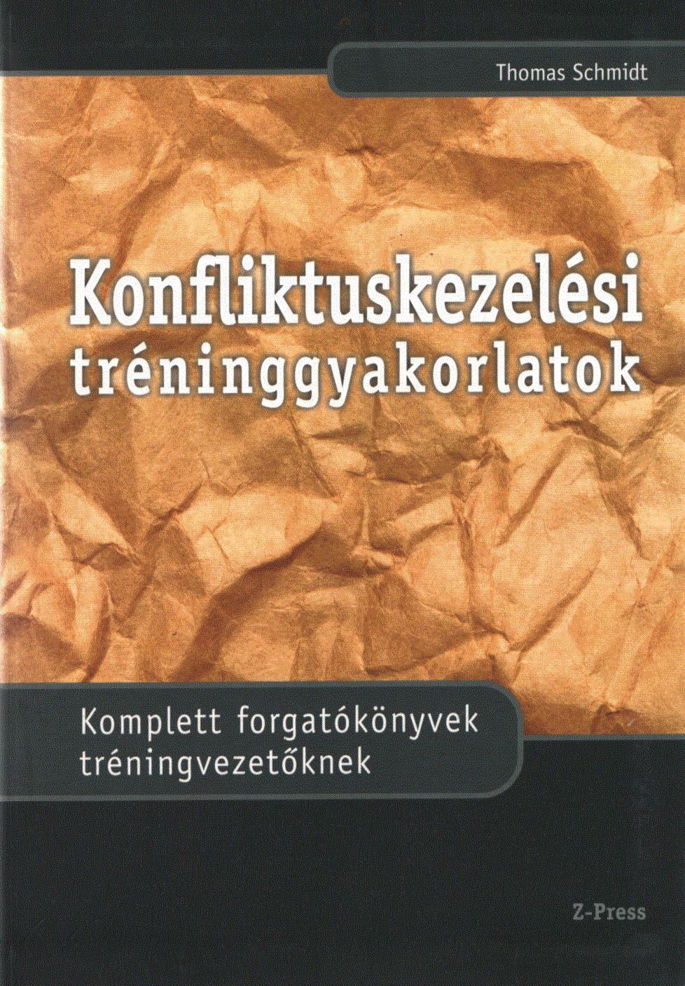 Thomas Schmidt - Konfliktuskezelési tréninggyakorlatok